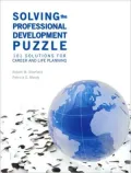 Solving the Professional Development Puzzle: 101 Solutions for Career and Life Planning