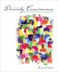 Diversity Consciousness: Opening Our Minds to People, Cultures, and Opportunities