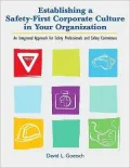 Establishing a Safety-First Corporate Culture in Your Organization: An Integrated Approach for Safety Professionals and Safety Committees