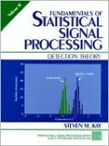 Fundamentals of Statistical Signal Processing, Volume 2: Detection Theory