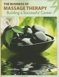 The Business of Massage Therapy: Building a Successful Career