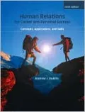 Human Relations For Career and Personal Success: Concepts, Applications, and Skills