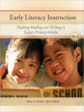 Early Literacy Instruction: Teaching Readers and Writers in Today's Primary Classrooms