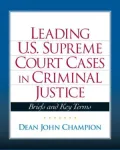 Leading U.S. Supreme Court Cases in Criminal Justice: Briefs and Key Terms