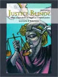 Justice Blind?: Ideals and Realities of American Criminal Justice