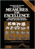Measures for Excellence: Reliable Software on Time, Within Budget