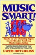 Music Smart: Ready-to-Use Listening Tapes and Activities for Teaching Music Appreciation