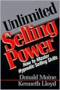 Unlimited Selling Power: How to Master Hypnotic Selling Skills
