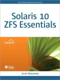 Solaris 10 ZFS Essentials (Solaris Series)
