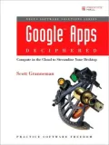 Google Apps Deciphered: Compute in the Cloud to Streamline Your Desktop (Negus Software Solutions Series)