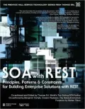 SOA with REST: Principles, Patterns & Constraints for Building Enterprise Solutions with REST