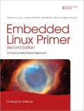 Embedded Linux Primer: A Practical Real-World Approach
