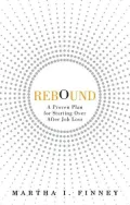 Rebound: A Proven Plan for Starting Over After a Job Loss