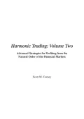 Book cover of Harmonic Trading, Volume One: Profiting from the Natural Order of the Financial Markets