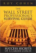 The Wall Street Professional’s Survival Guide: Success Secrets of a Career Coach