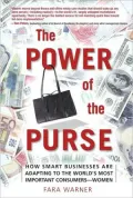 The Power of the Purse (Paperback): How Smart Businesses Are Adapting to the World's Most Important Consumers-Women