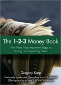 The 1-2-3 Money Plan: The Three Most Important Steps to Saving and Spending Smart