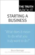 The Truth About Starting a Business (Truth About Series)