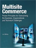Multisite Commerce: Proven Principles for Overcoming the Business, Organizational, and Technical Challenges