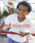 Whole Child: Developmental Education for the Early Years