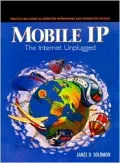 Mobile IP: The Internet Unplugged