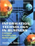 Information Technology in Business Principles, Practices, and Opportunities