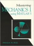 Mastering mechanics I using MATLAB 5
