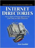 Internet Directories : How to Build and Manage Applications for LDAP, DNS, and other Directories