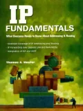 IP Fundamentals : What Everyone Needs to Know About Addressing and Routing