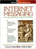 Internet Messaging : From the Desktop to the Enterprise