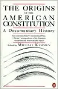 The Origins of the American Constitution: A Documentary History