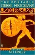 The Portable Greek Historians: The Essence of Herodotus, Thucydides, Xenophon, Polybius