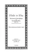 Violet to Vita: The Letters of Violet Trefusis to Vita Sackville-West, 1910-1921