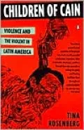 Children of Cain: Violence and the Violent in Latin America