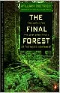 The Final Forest: The Battle for the Last Great Trees of the Pacific Northwest