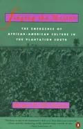 Singing the Master : The Emergence of African-American Culture in the Plantation South