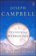Occidental Mythology: Masks of God, Vol. 3