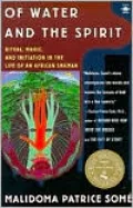 Of Water and the Spirit: Ritual, Magic, and Initiation in the Life of an African Shaman