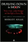 Drawing down the Moon : Witches, Druids, Goddess-Worshippers and Other Pagans in America Today