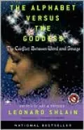 The Alphabet Versus the Goddess: The Conflict between Word and Image