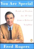 You Are Special: Words of Wisdom for All Ages from a Beloved Neighbor