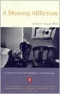A Shining Affliction: A Story of Harm and Healing in Psychotherapy