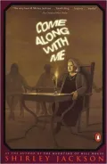 Come Along with Me: Part of a Novel, Sixteen Stories, and Three Lectures