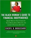 The Black Woman's Guide to Financial Independence: Smart Ways to Take Charge of Your Money, Build Wealth, and Achieve Financial Security