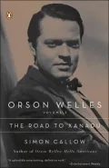Orson Welles: The Road to Xanadu, Vol. 1