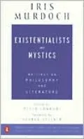 Existentialists and Mystics: Writings on Philosophy and Literature