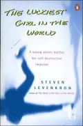 The Luckiest Girl in the World: A Young Skater Battles her Self-Destructive Impulses