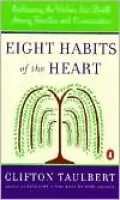 Eight Habits of the Heart: Embracing the Values That Build Strong Families and Communities