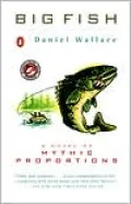 Big Fish: A Novel of Mythic Proportions