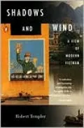Shadows and Wind: A View of Modern Vietnam